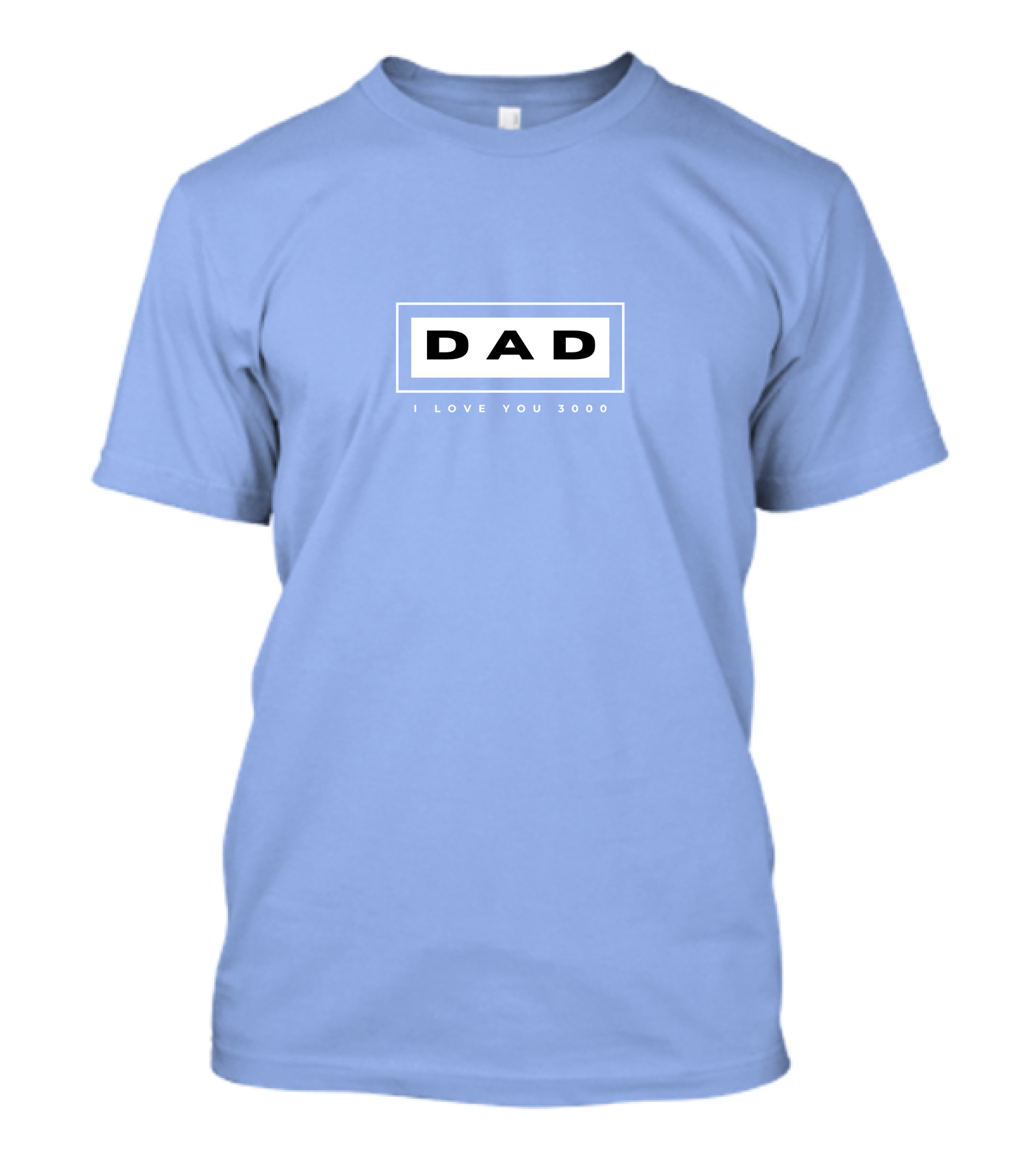 DAD I LOVE YOU 3000 T-Shirt