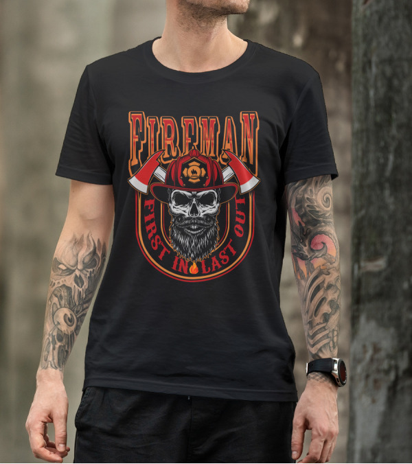 FIREMAN FIRST IN LAST OUT T-Shirt