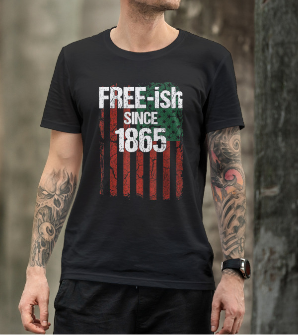 Free Ish Since 1865 Juneteenth Day Black Pride Flag T-Shirt