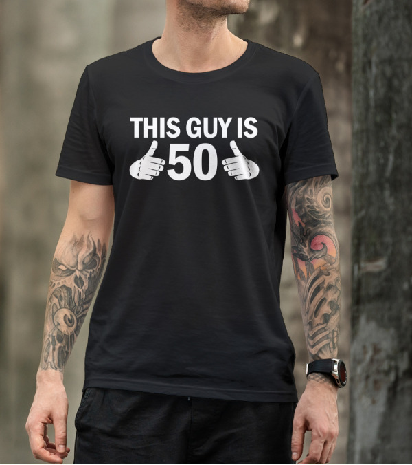 This Guy Is 50 Birthday T-Shirt