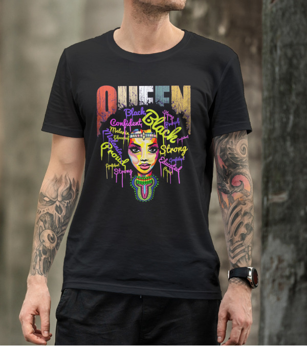 Queen Black Confident Melanin Proud Strong Educated T-Shirt