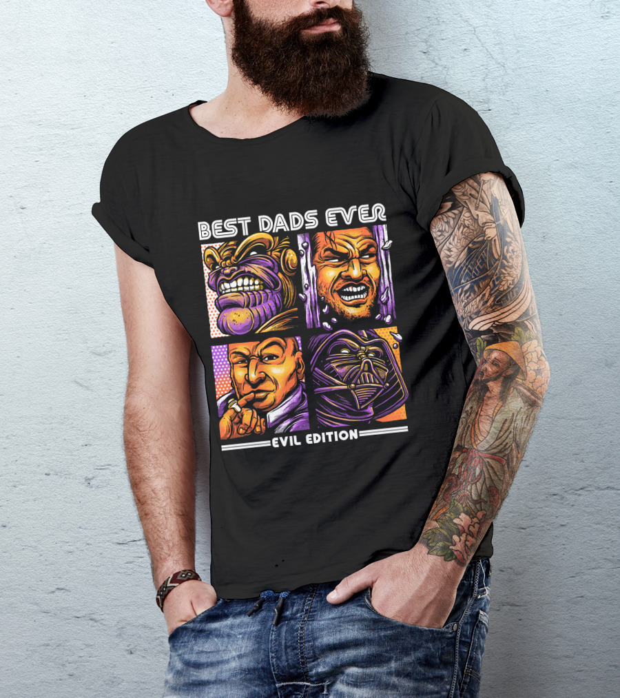 BEST DADS EVER EVIL EDITION T-Shirt