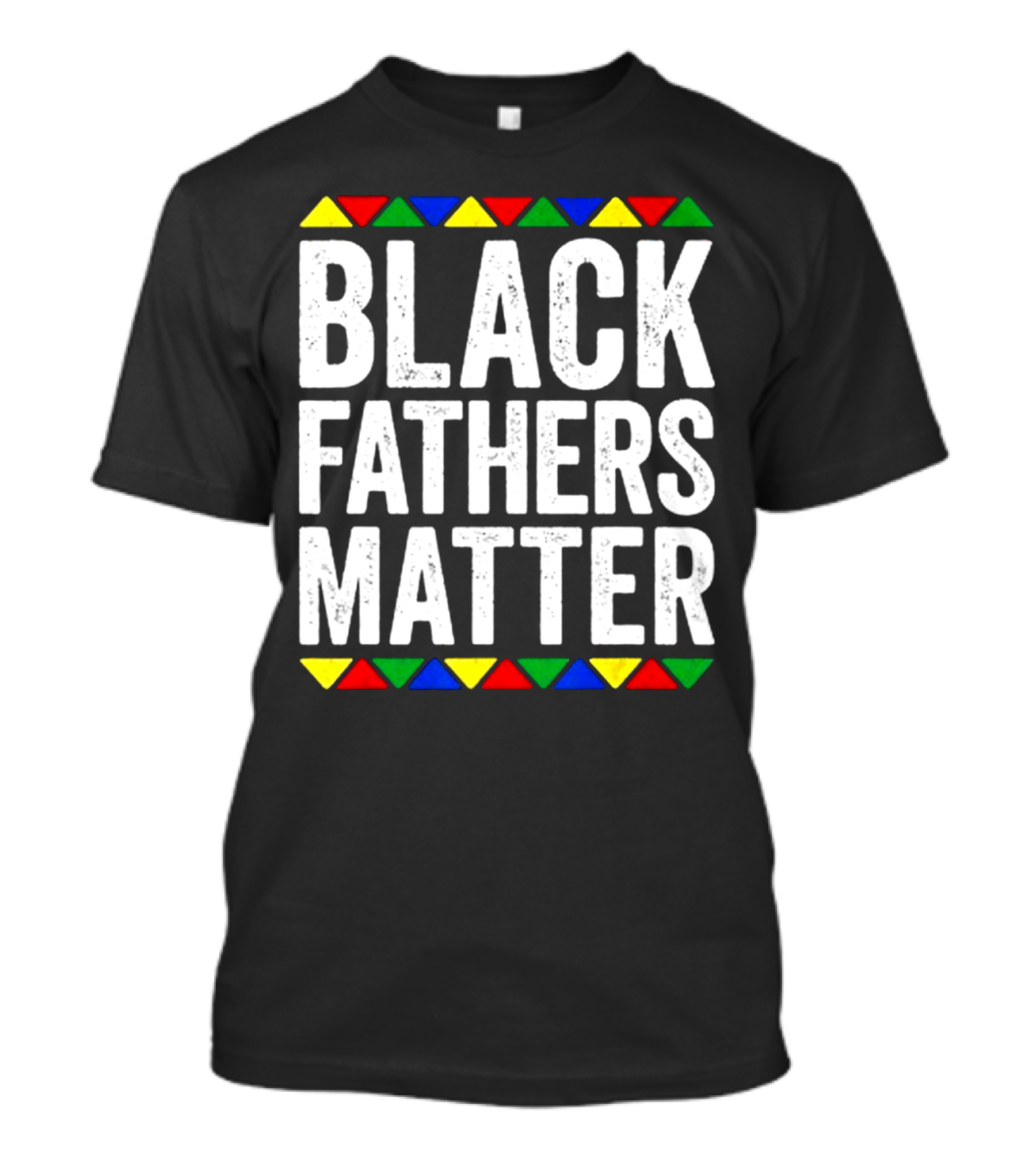 BLACK FATHERS MATTER African Colors Border T-Shirt
