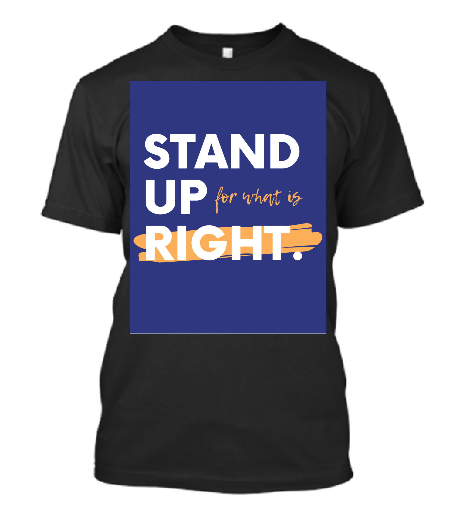STAND UP For What Is RIGHT Blue Yellow Typographic Political Advocacy And Cause T-Shirt