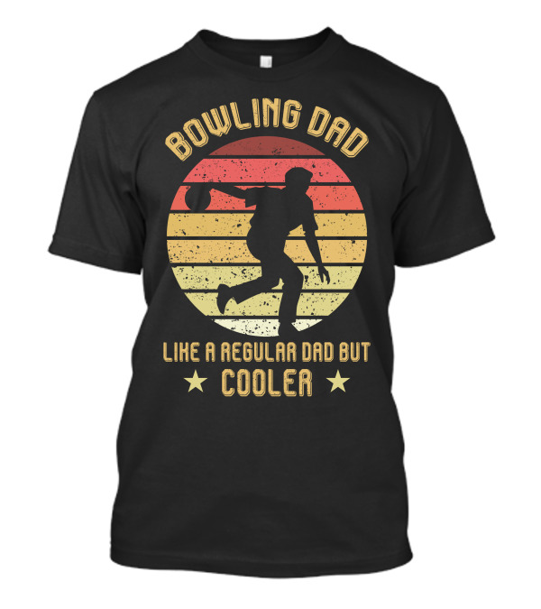 Bowling Dad Like A Regular Dad But Cooler Retro T-Shirt