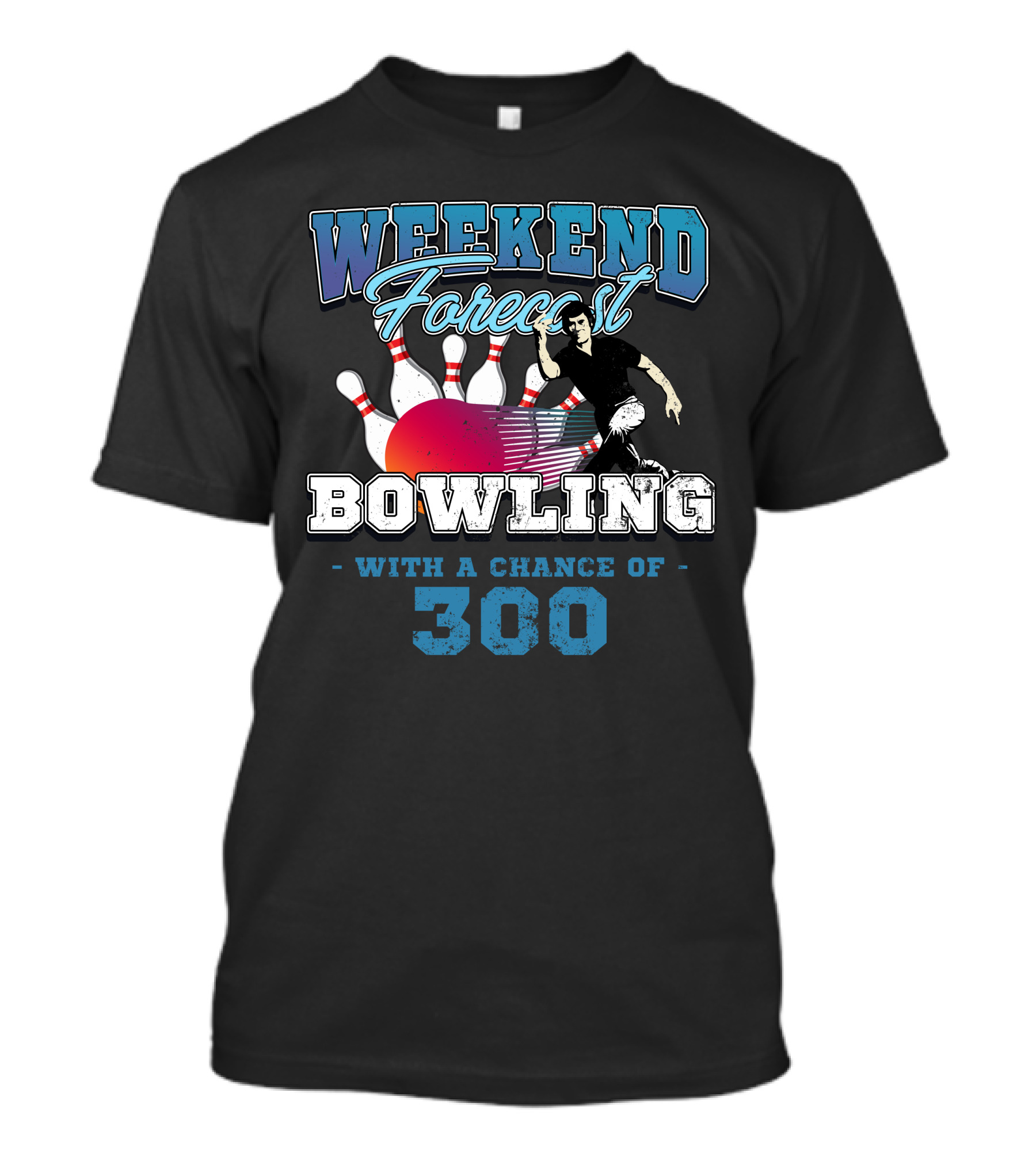 Weekend Forecast Bowling With A Chance Of 300 T-Shirt