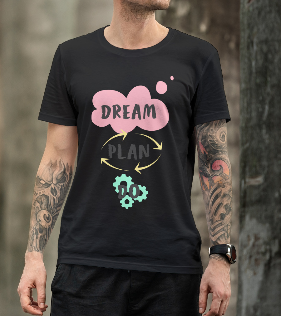 Dream Plan Do With Arrows And Gears Icons T-Shirt