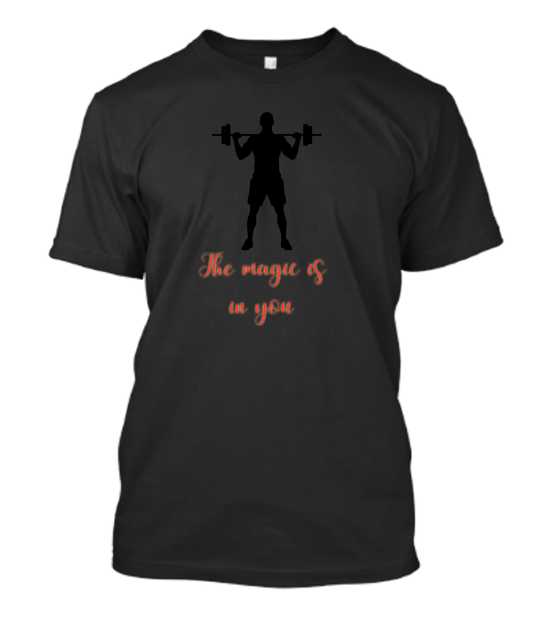 The Magic Is In You Weightlifting Motivation T-Shirt