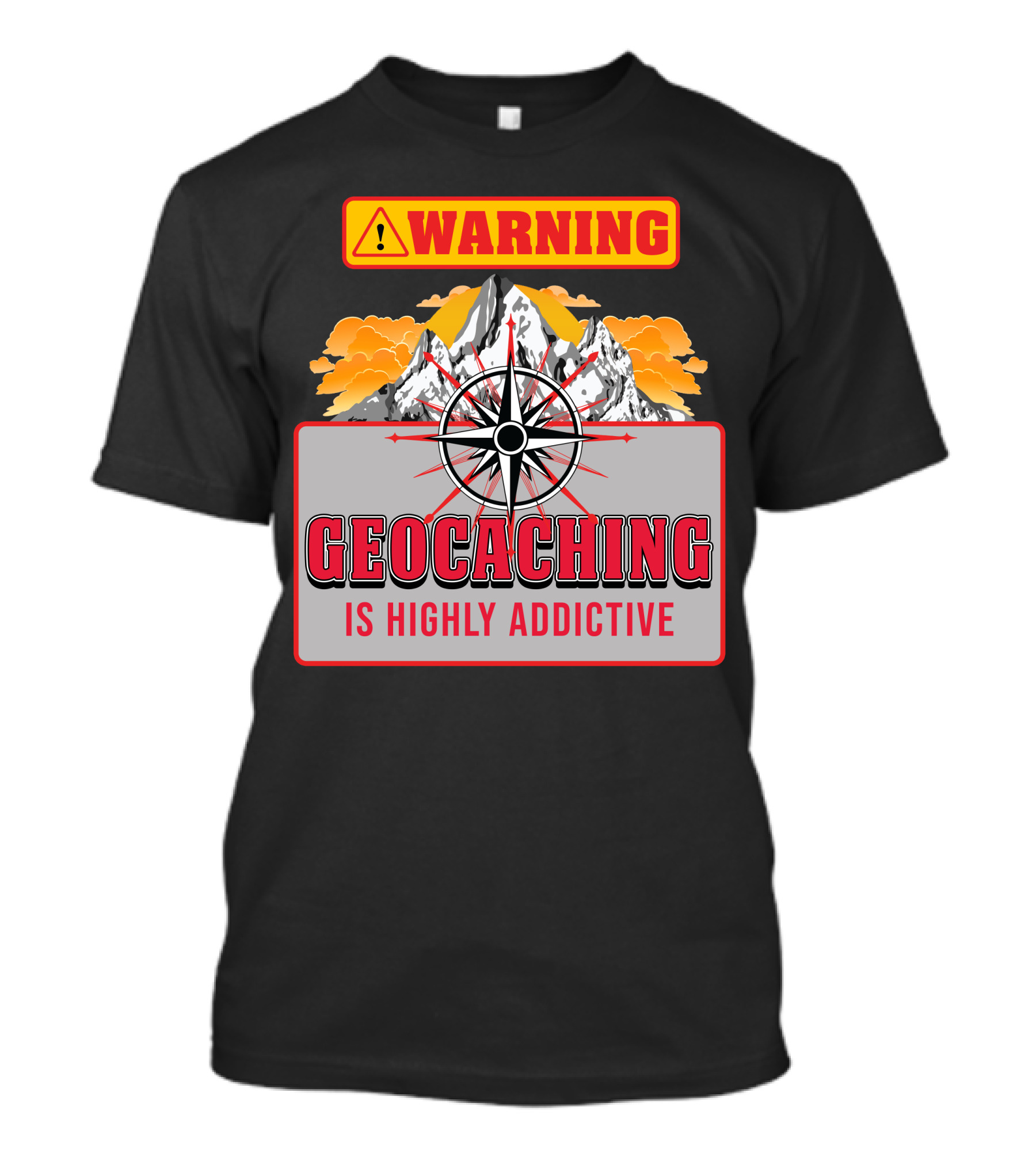 Warning Geocaching Is Highly Addictive Mountain Adventure Compass T-Shirt