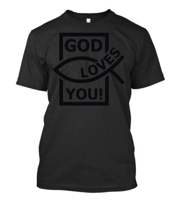 God Loves You Christian Jesus Fish T-Shirt