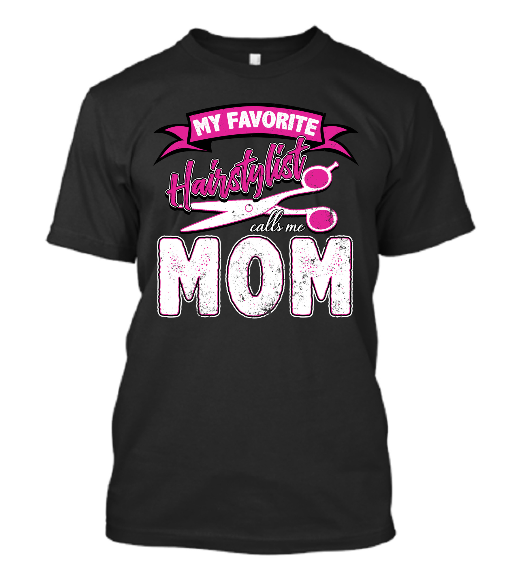 My Favorite Hairstylist Calls Me Mom T-Shirt