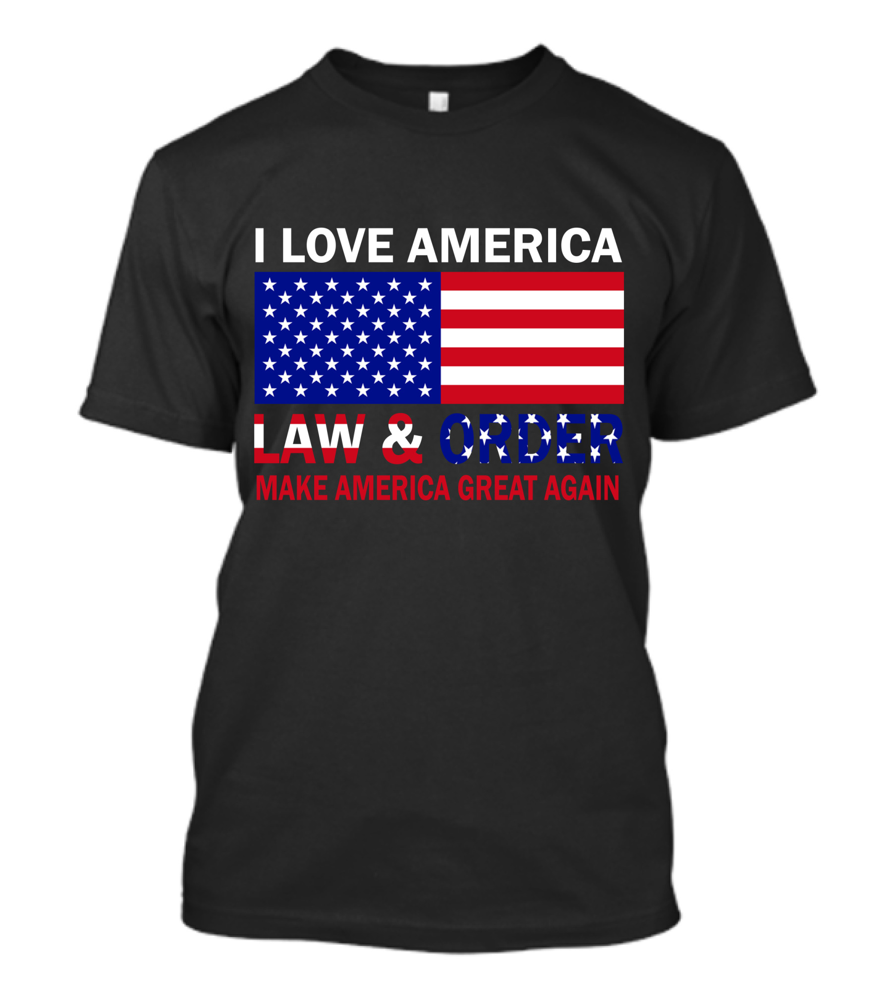 I Love America Law And Order Make America Great Again T-Shirt