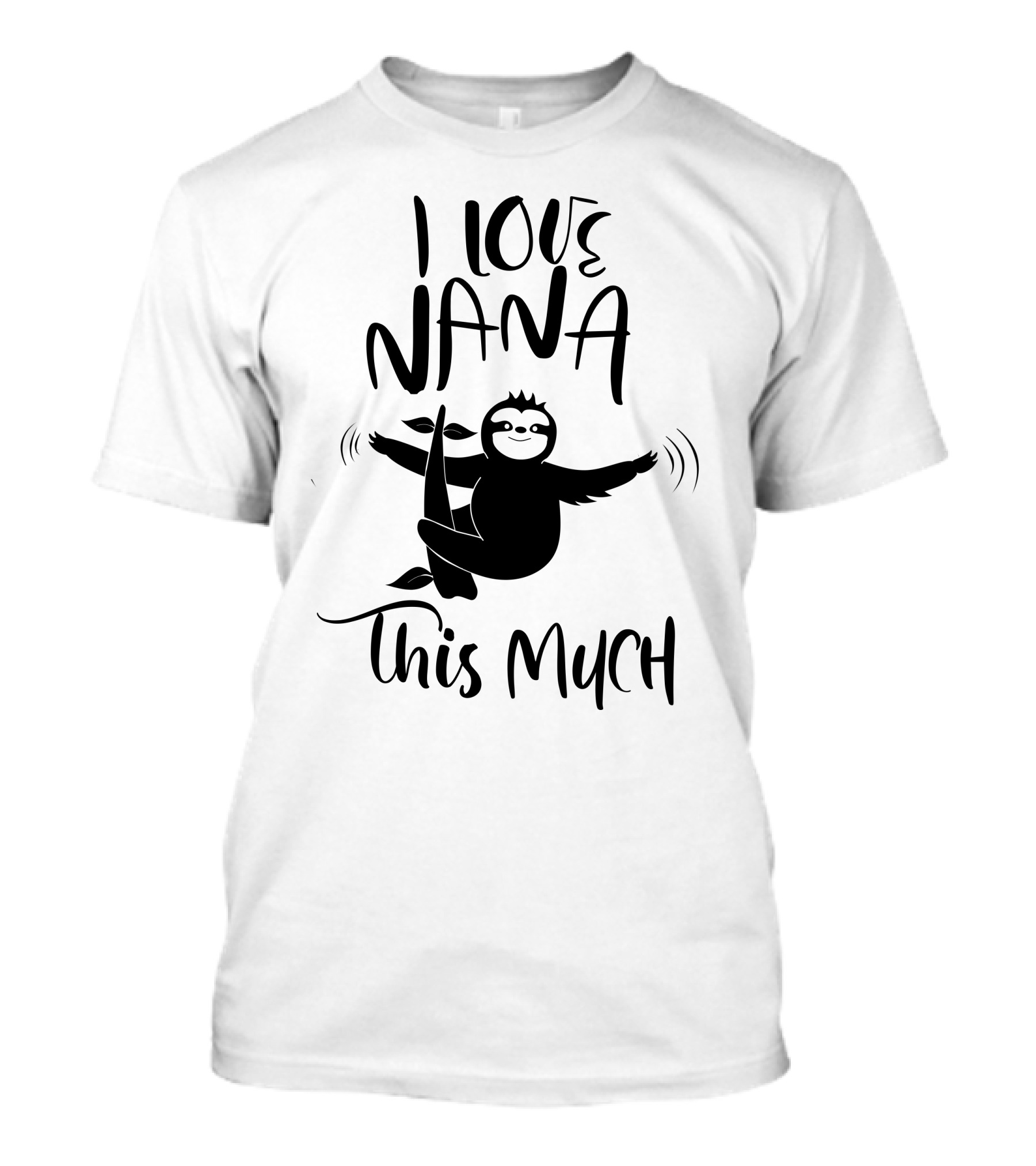 I Love Nana This Much Sloth Hug Emoji T-Shirt