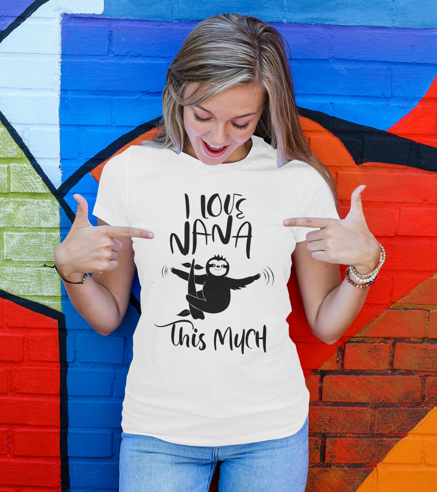 I Love Nana This Much Sloth Hug Emoji T-Shirt