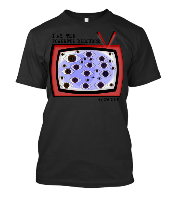 I Am The Powerful Resource Show Off IGTV T-Shirt