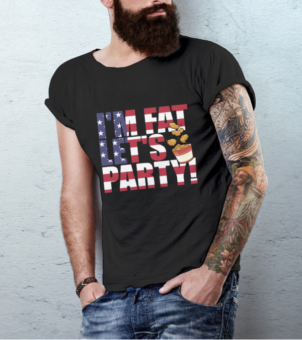 I'm Fat Let's Party Independence Day 4th Of July Chicken Bucket Stars Stripes T-Shirt
