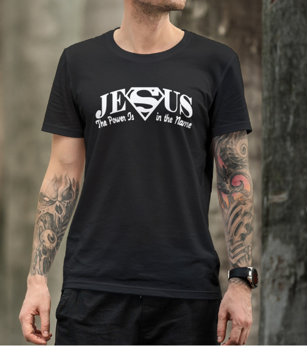 Jesus The Power Is In The Name Superman T-Shirt