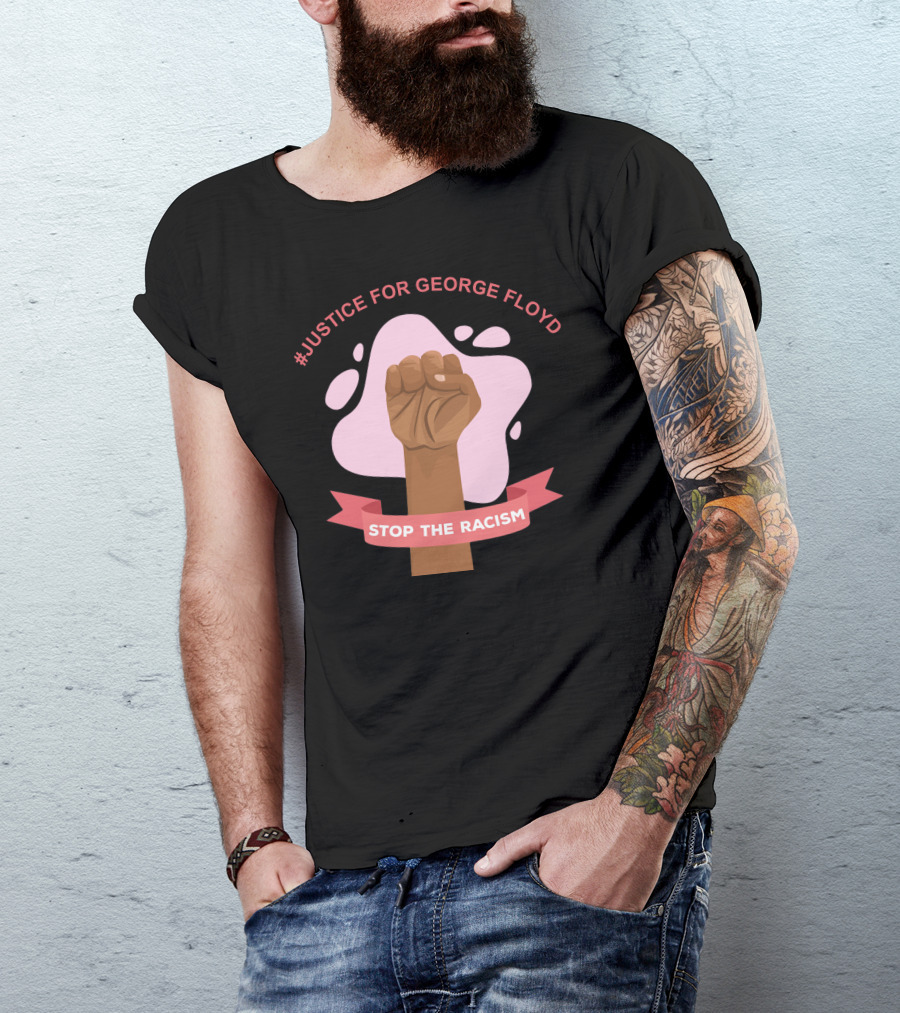 Justice For George Floyd Stop The Racism Fist T-Shirt