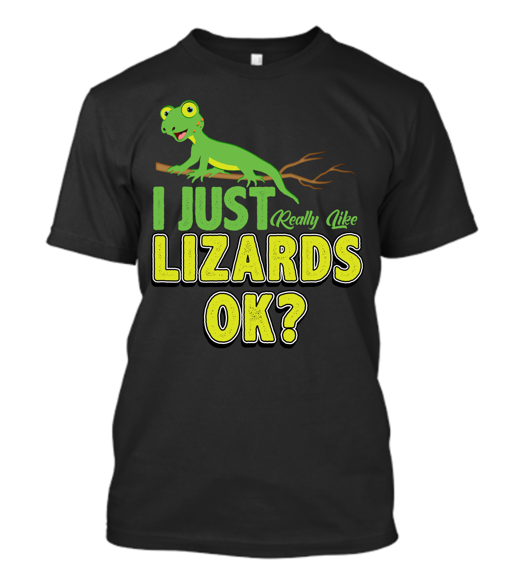 I Just Really Like Lizards OK? T-Shirt