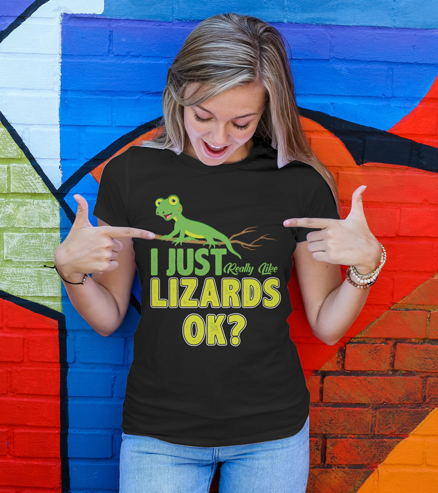 I Just Really Like Lizards OK? T-Shirt