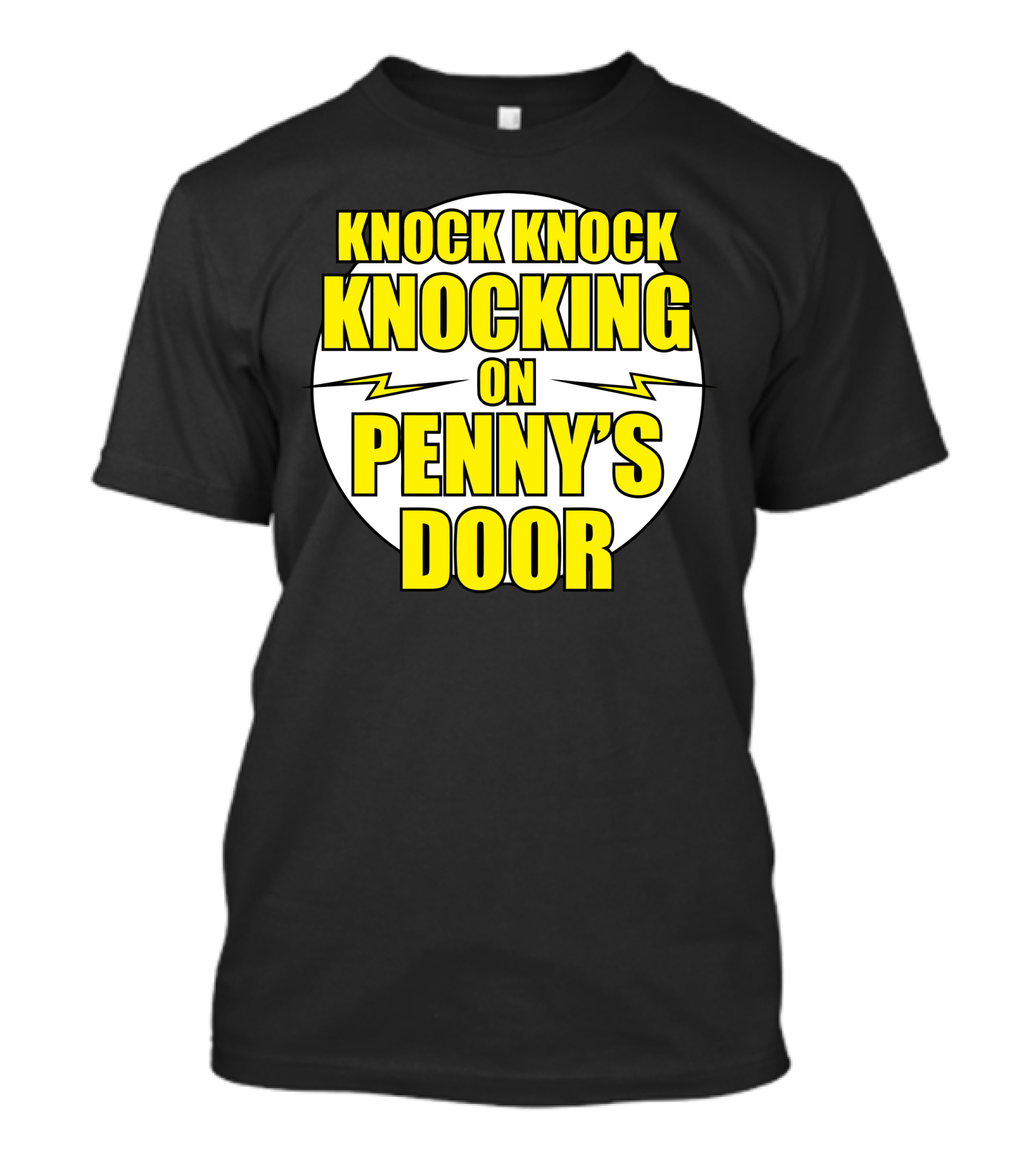 Knock Knock Knocking On Penny's Door T-Shirt