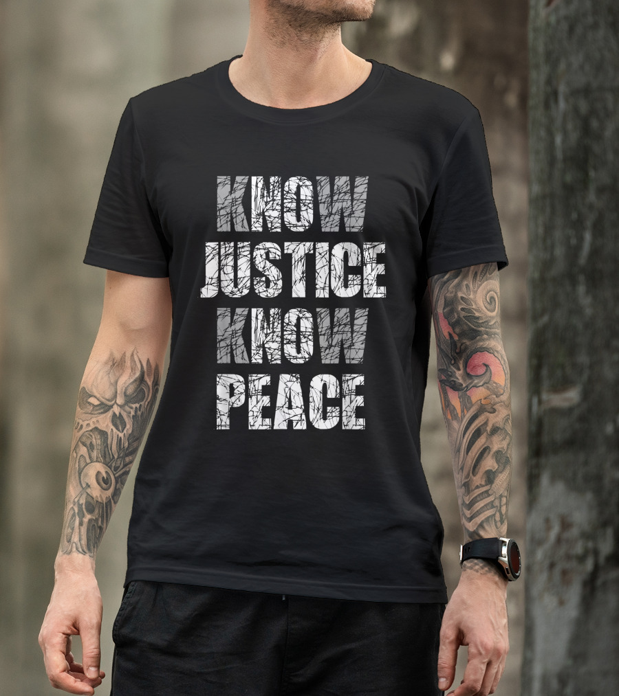Know Justice Know Peace Black Pride History Protest T-Shirt