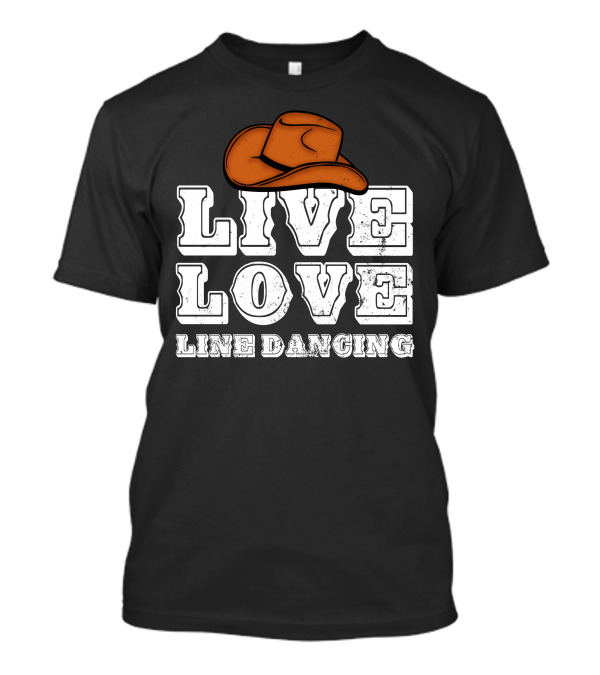 Live Love Line Dancing Cowboy Hat T-Shirt