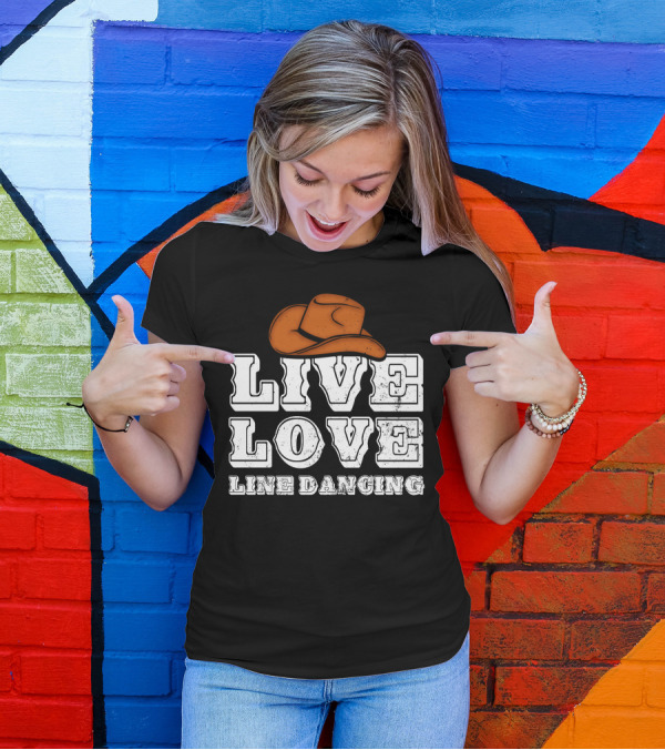 Live Love Line Dancing Cowboy Hat T-Shirt
