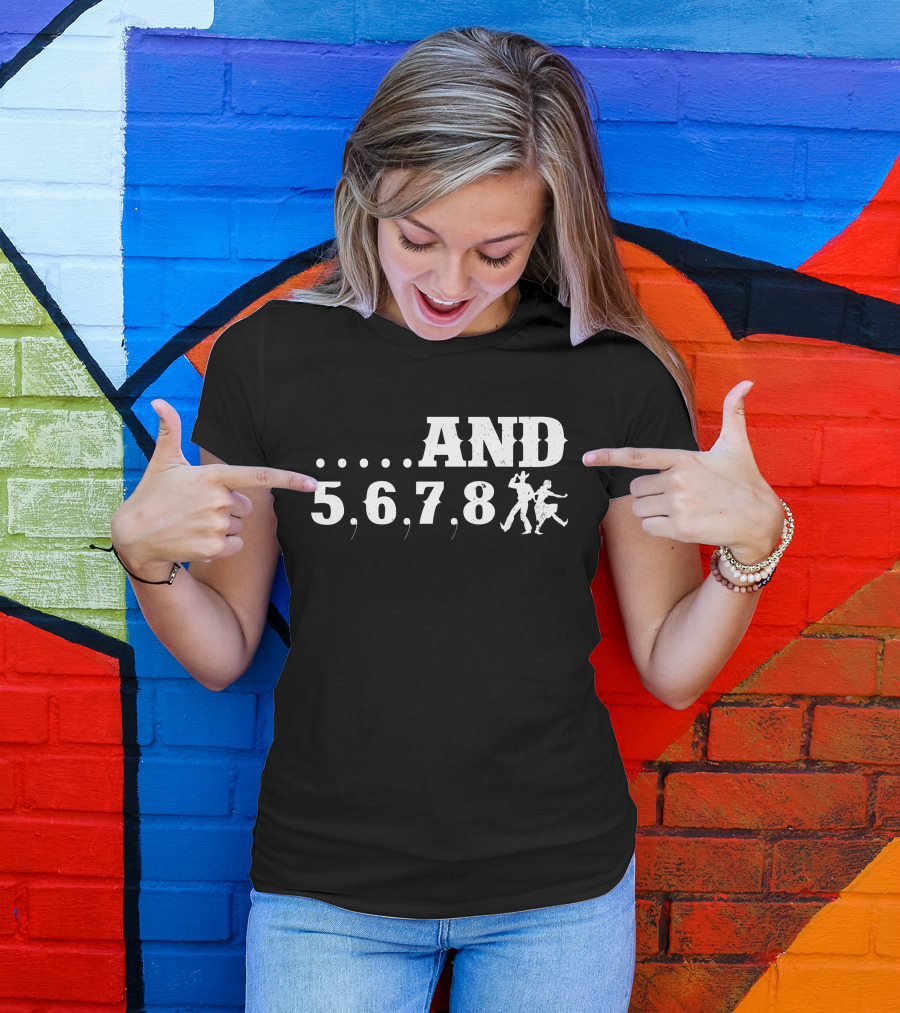 Linedance Western Dance And 5, 6, 7, 8 T-Shirt