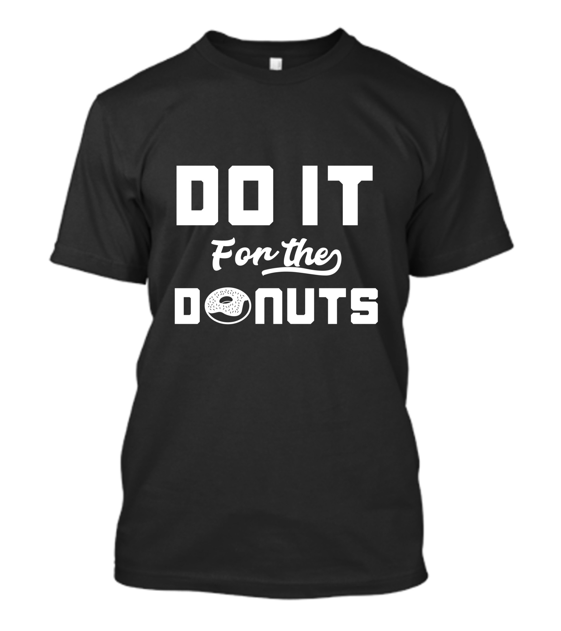 Men Women Kid Do It For The Donuts Cute Donut Lover Do It For The Donuts T-Shirt