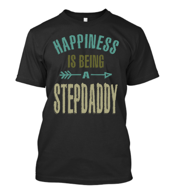 Happiness Is Being A Stepdaddy T-Shirt