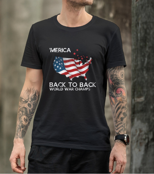 'Merica Back To Back World War Champs USA Flag Map Stars T-Shirt