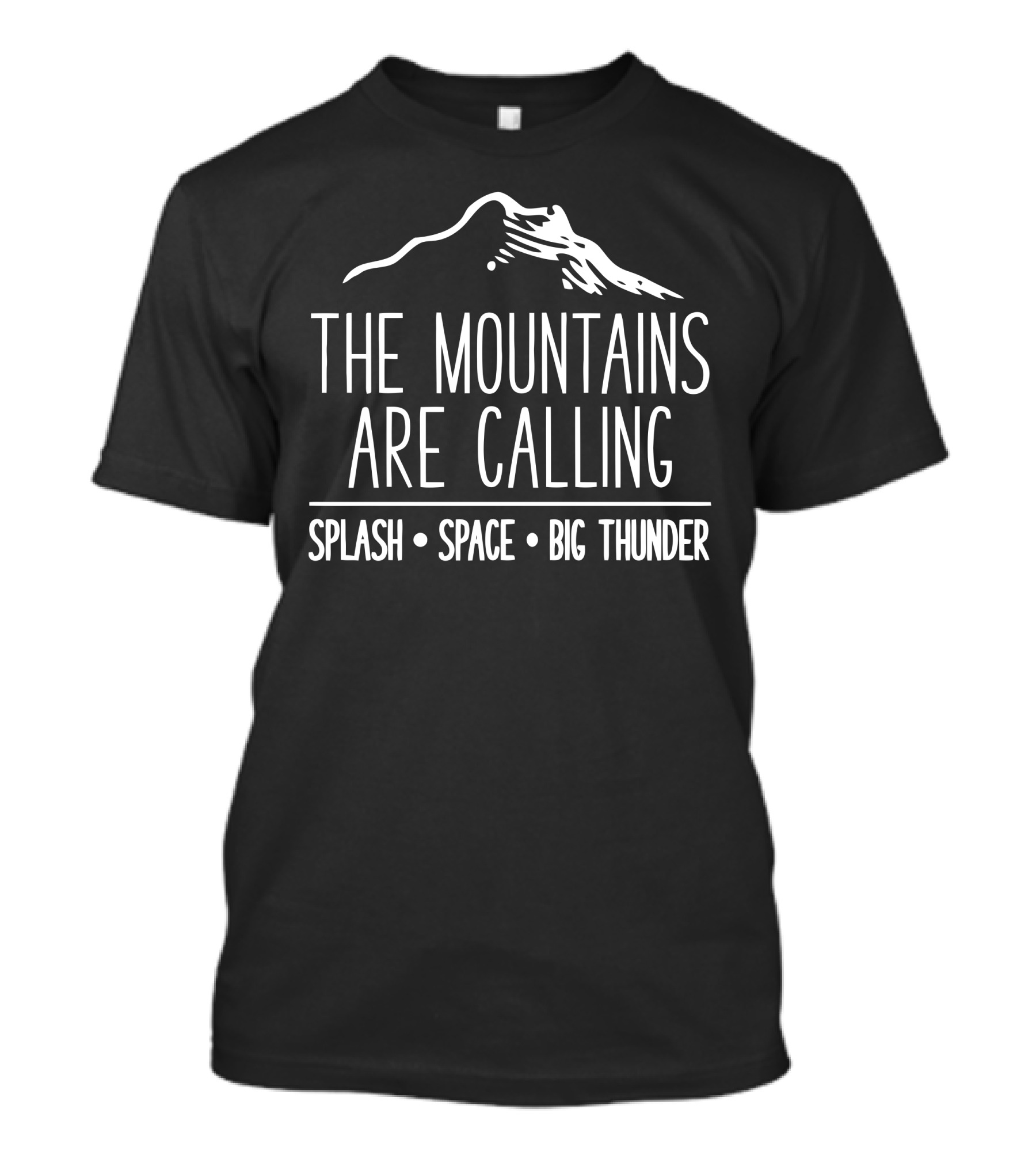 The Mountains Are Calling Splash Space Big Thunder T-Shirt