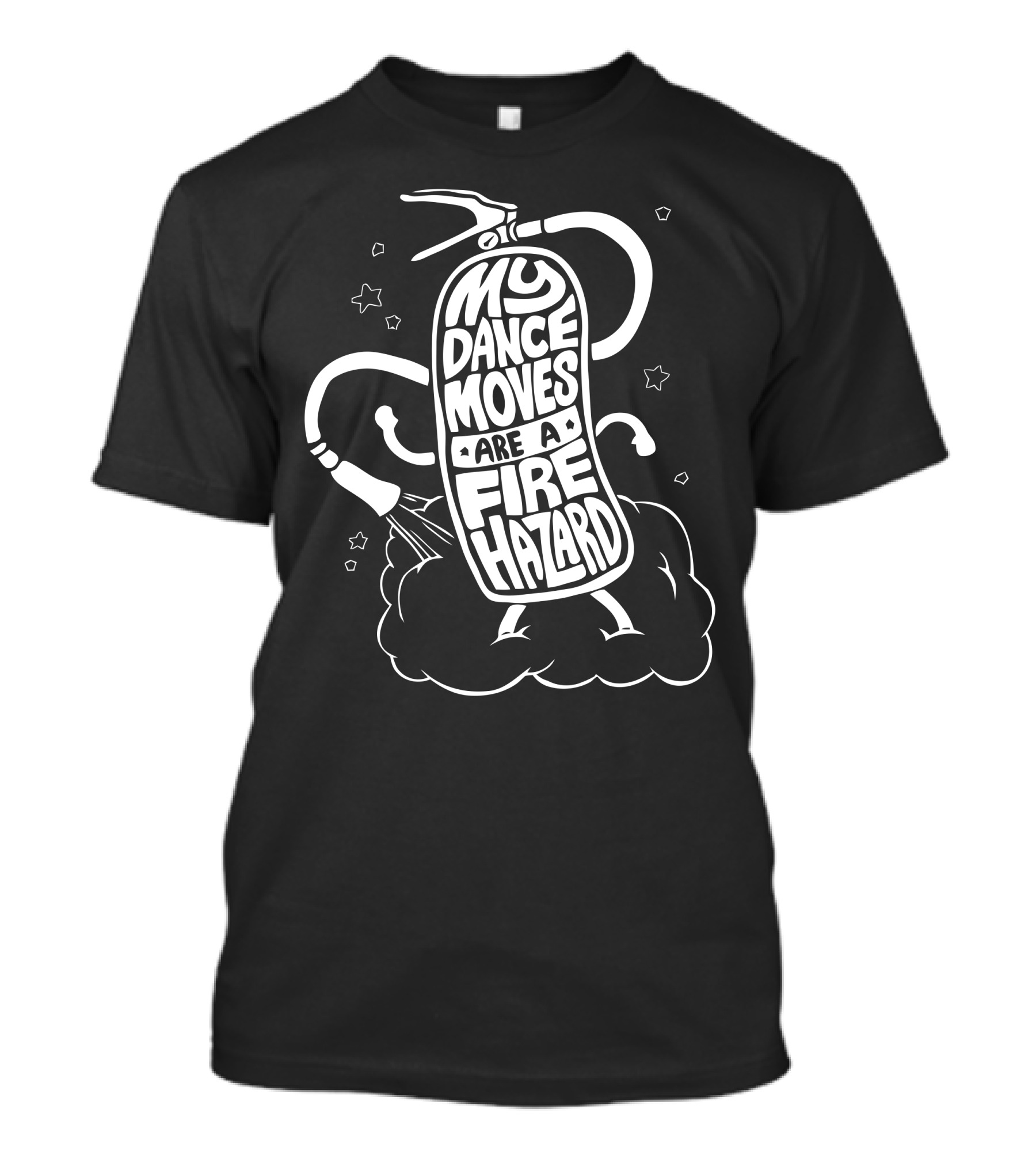 My Dance Moves Are A Fire Hazard Funny Fire Extinguisher T-Shirt