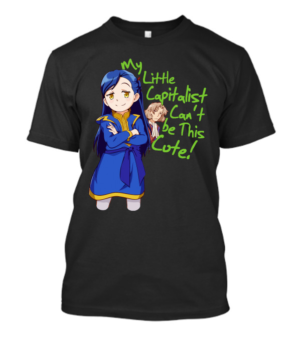 My Little Capitalist Can't Be This Cute T-Shirt