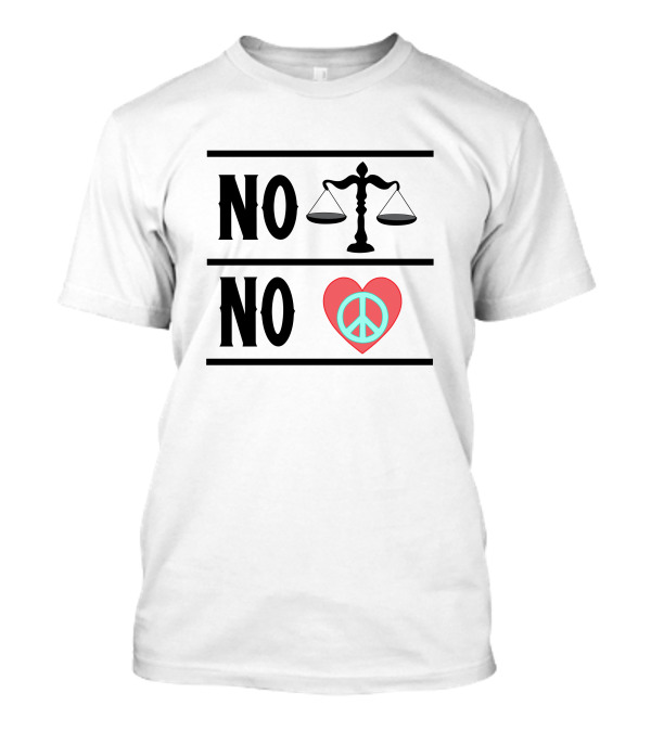 No Justice Scales No Peace Heart T-Shirt