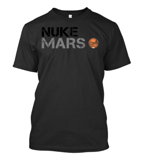 Nuke Mars Planet Image T-Shirt