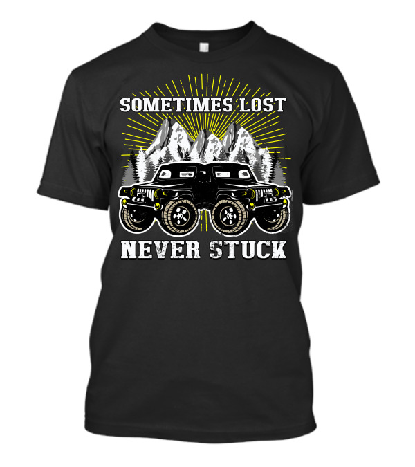 Sometimes Lost Never Stuck Off Road Offroad Dirt T-Shirt