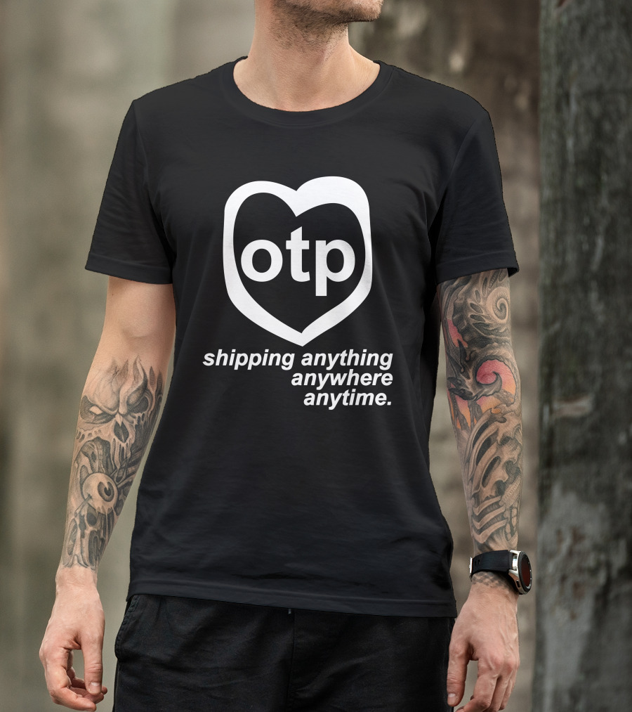 Otp Heart Logo Shipping Anything Anywhere Anytime T-Shirt