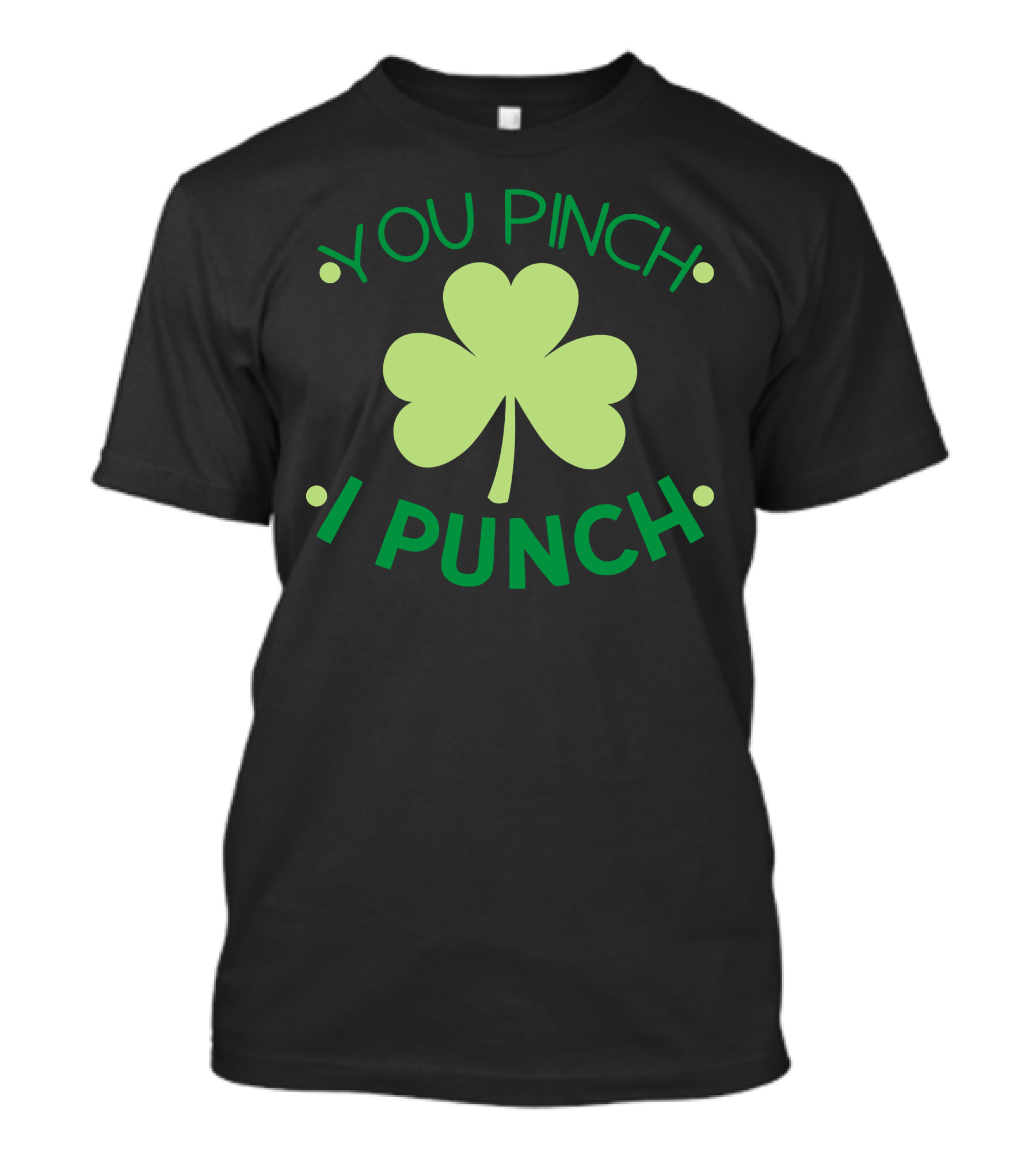 You Pinch I Punch PatrickS Day Shamrock T-Shirt