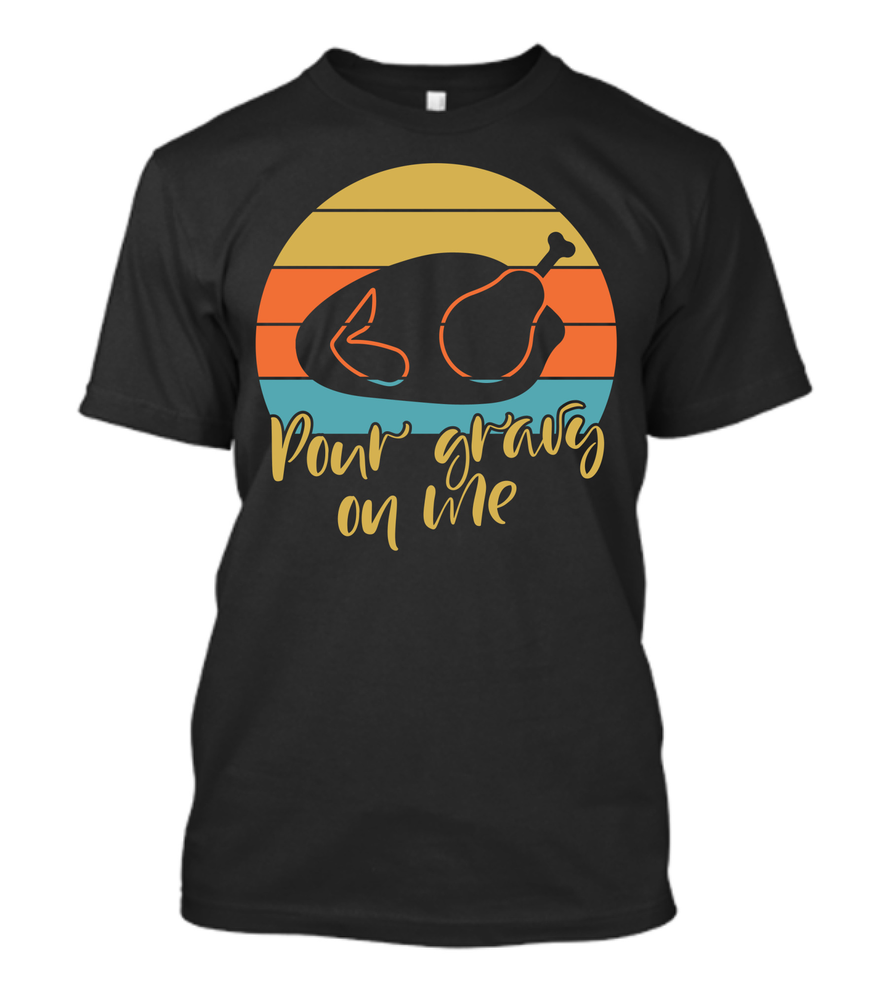 Pour Gravy On Me Thanksgiving Turkey Vintage Sunset T-Shirt