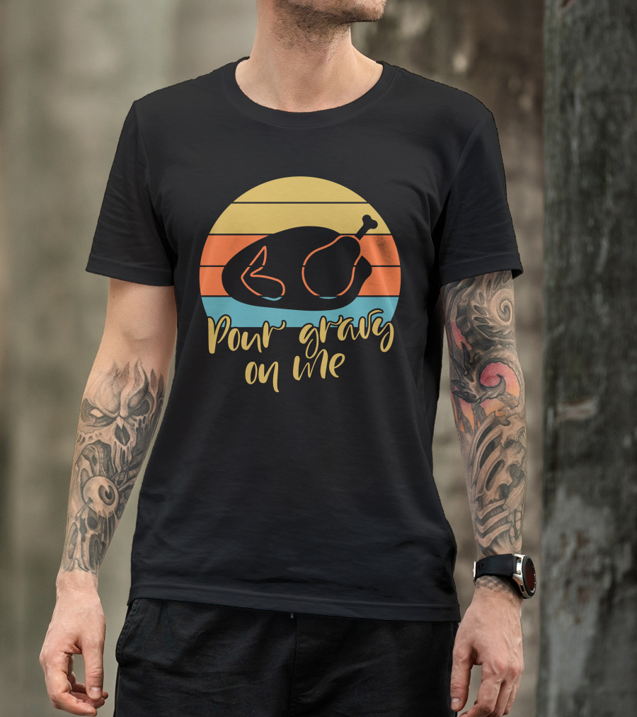 Pour Gravy On Me Thanksgiving Turkey Vintage Sunset T-Shirt