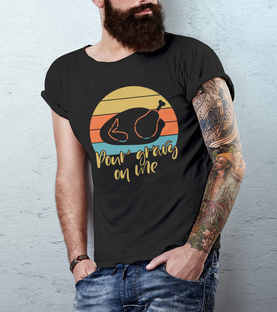 Pour Gravy On Me Thanksgiving Turkey Vintage Sunset T-Shirt