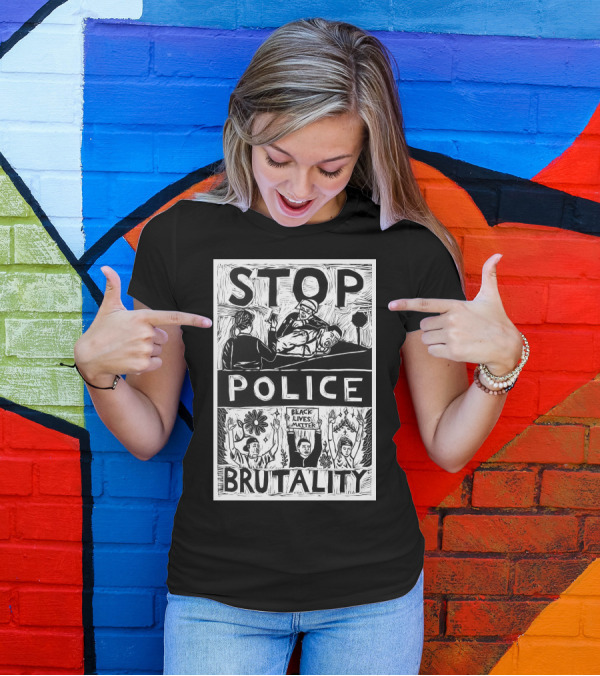 Stop Police Brutality Black Lives Matter Protest T-Shirt