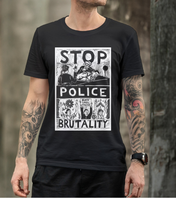 Stop Police Brutality Black Lives Matter Protest T-Shirt
