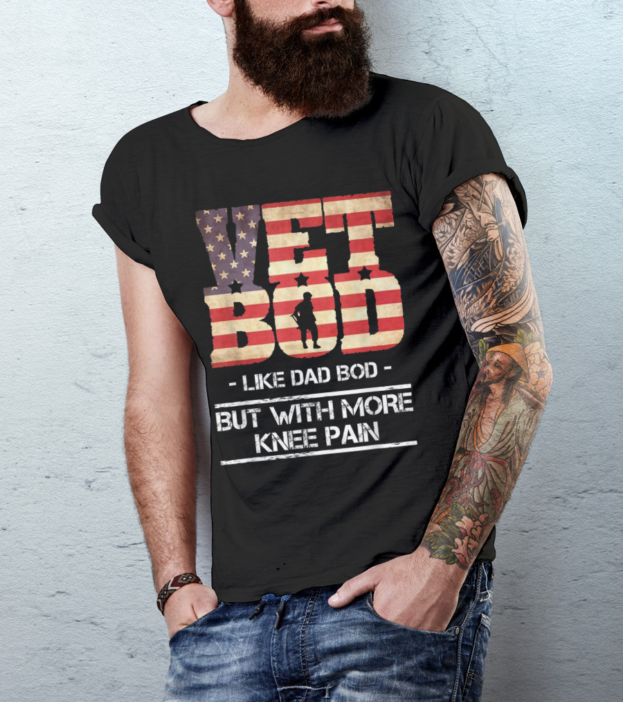 Vet Bod Like Dad Bod But With More Knee Pain USA Flag T-Shirt