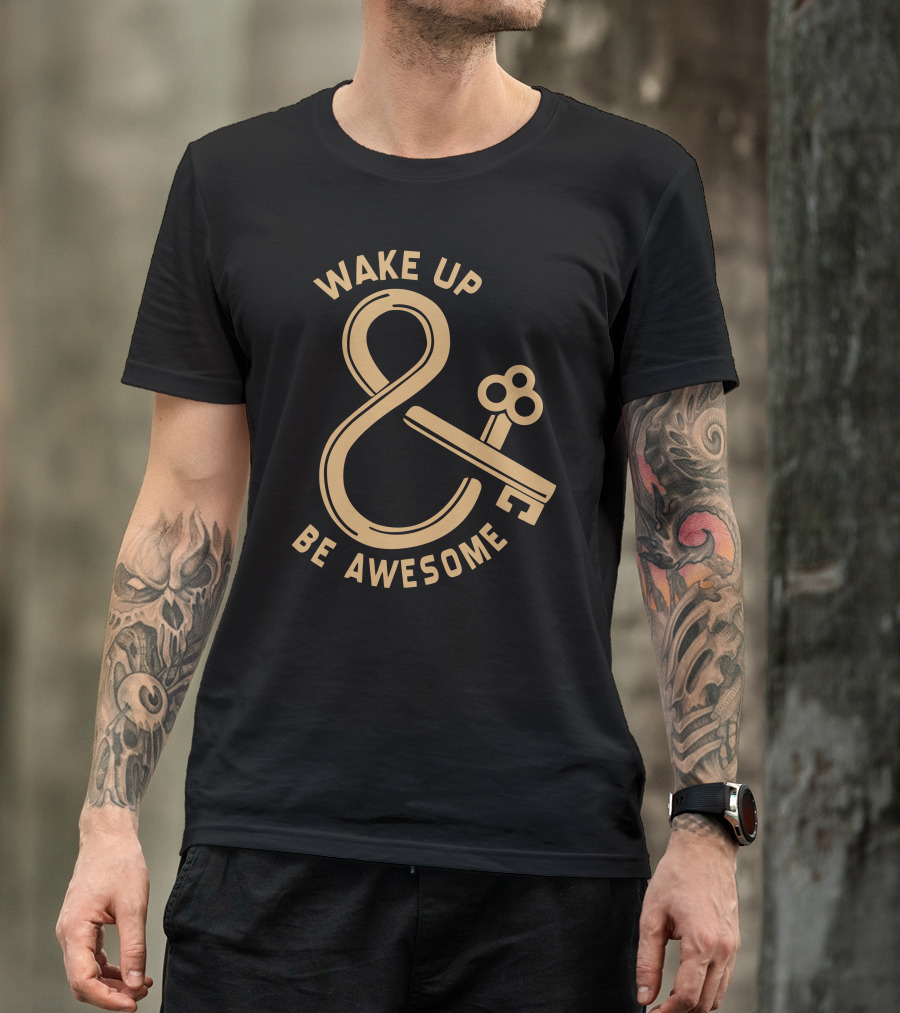 Wake Up Be Awesome Ampersand Key T-Shirt