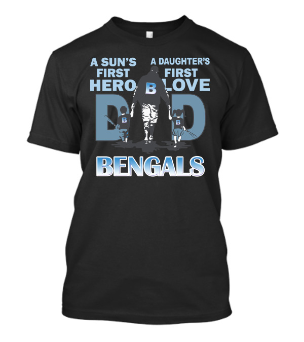 A Son's First Hero Dad Bengals T-Shirt