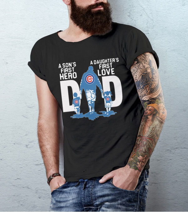 A Son's First Hero A Daughter's First Love Cubs Dad Blue White Red T-Shirt