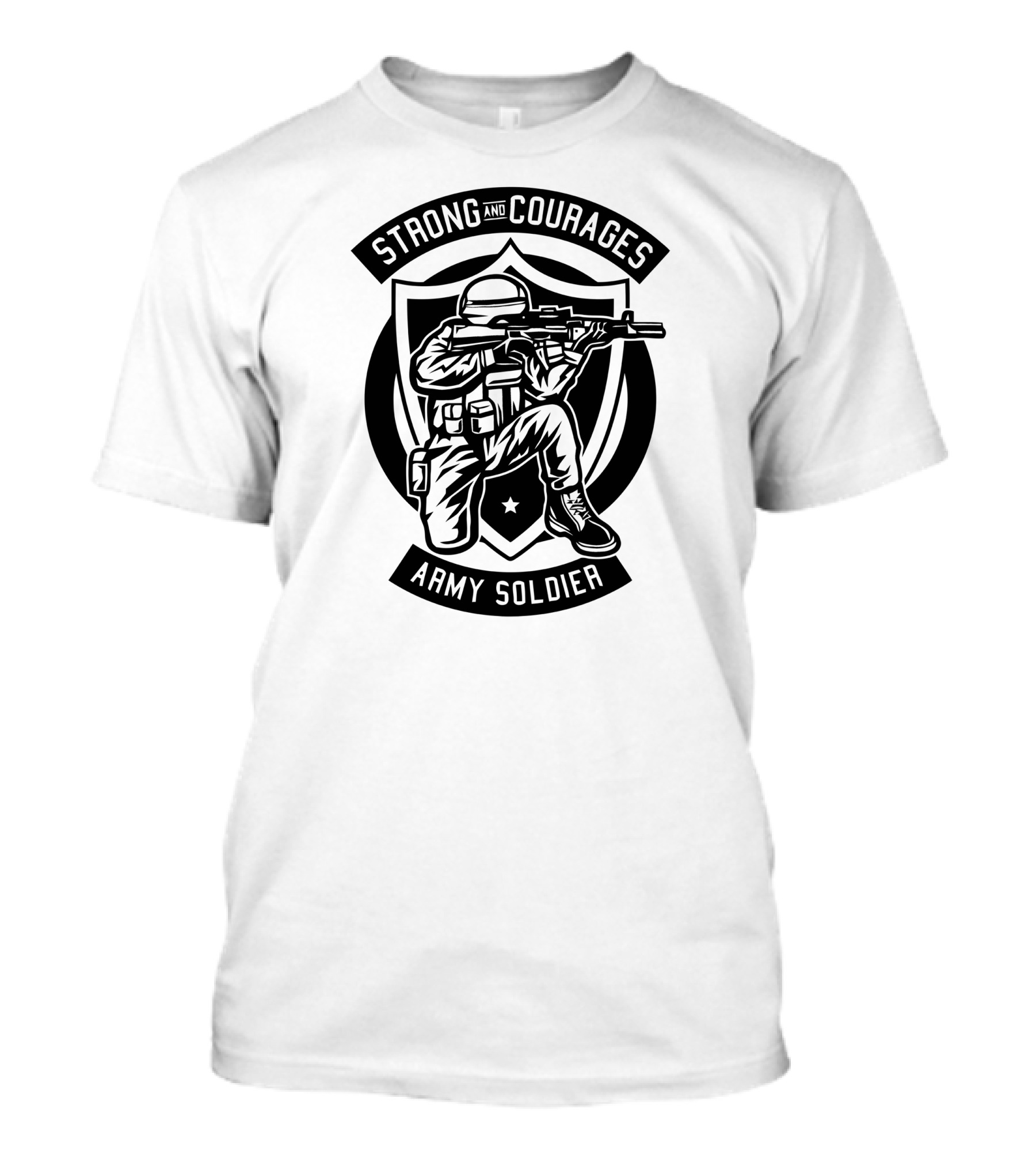 Strong And Courageous Army Soldier T-Shirt